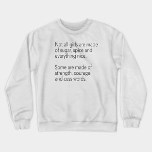 What Girls Are Made Of Crewneck Sweatshirt